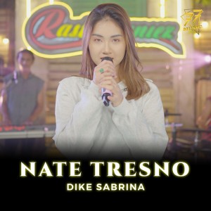Dengarkan lagu Nate Tresno nyanyian Dike Sabrina dengan lirik