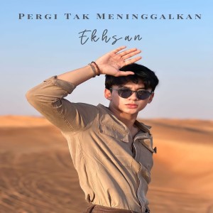 收聽Ekhsan的Pergi Tak Meninggalkan (Speed Up)歌詞歌曲