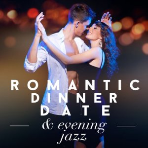 Romantic Jazz的專輯Romantic Dinner Date & Evening Jazz