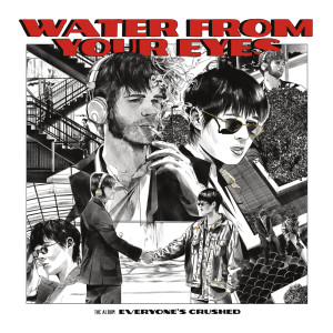 Album Everyone's Crushed (Explicit) oleh Water From Your Eyes