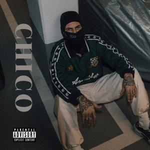 M.O.030的專輯CHICO (Explicit)