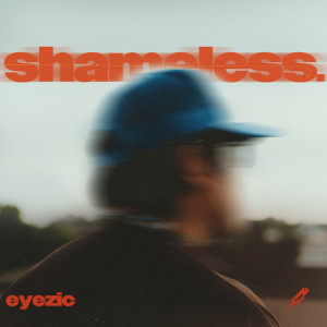 Eyezic的專輯Shameless