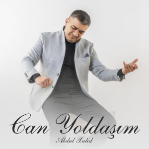 Listen to Can Yoldaşım song with lyrics from Abdul Xalid