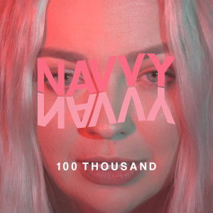 ดาวน์โหลดและฟังเพลง 100 Thousand พร้อมเนื้อเพลงจาก Navvy