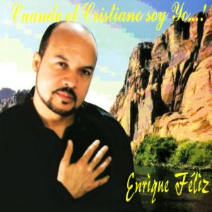 ดาวน์โหลดและฟังเพลง Cuando El Cristiano Soy Yo [REMIX] (Remix) พร้อมเนื้อเพลงจาก Enrique Feliz