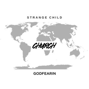 Strange Child的專輯Church (feat. Godfearin)