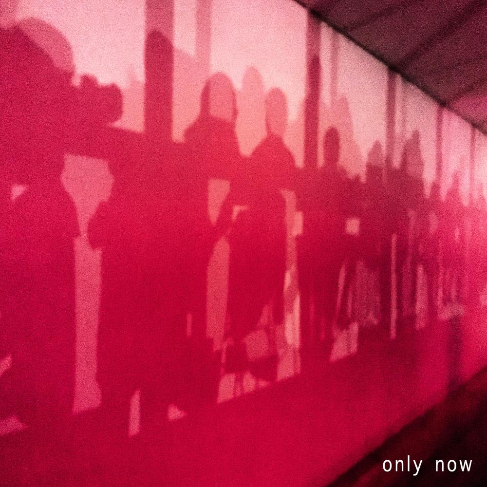 Only Now
