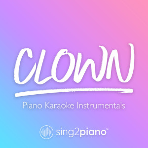 Dengarkan Clown (Lower Key) [Originally Performed by Emeli Sandé] (Piano Karaoke Version) lagu dari Sing2Piano dengan lirik