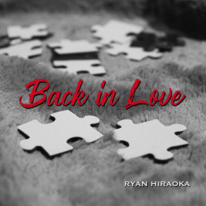 收听Ryan Hiraoka的Back in Love歌词歌曲