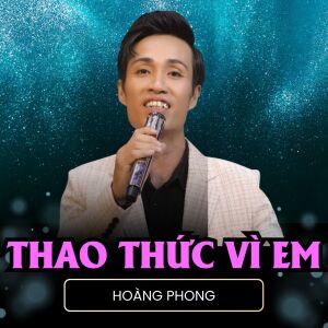 Hoàng Phong的专辑Thao Thức Vì Em