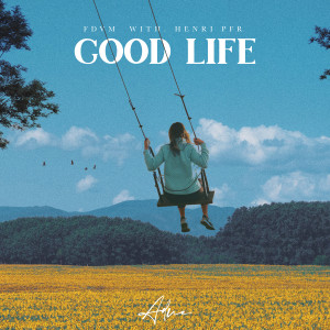 Album Good Life from Henri PFR