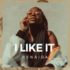 收聽Renaida的I Like It歌詞歌曲