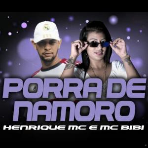 ดาวน์โหลดและฟังเพลง Porra de Namoro (Explicit) พร้อมเนื้อเพลงจาก Henrique Mc