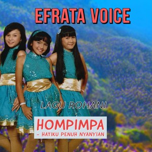 อัลบัม Hompila Hompimpa - Hatiku Penuh Nyanyian (Lagu Rohani) ศิลปิน Efrata Voice