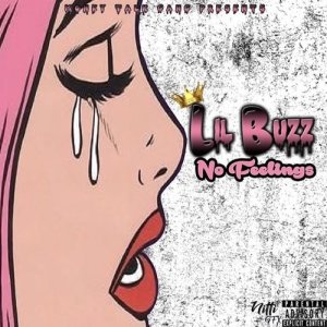 收聽Lil Buzz的No Feelings (Explicit) (其他)歌詞歌曲