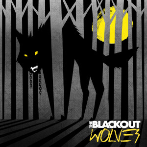 收聽The Blackout的Wolves (Explicit)歌詞歌曲