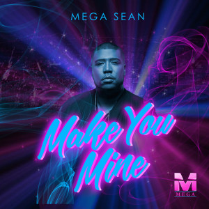 Mega Sean的專輯Make You Mine