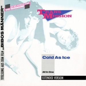 Transmission的专辑Cold As Ice (Extended Version)