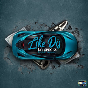 Album Like Dis (Explicit) from Jay Specks