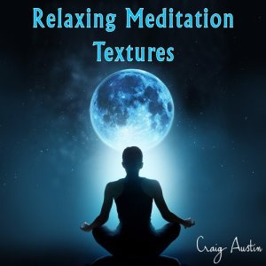 Craig Austin的專輯Relaxing Meditation Textures
