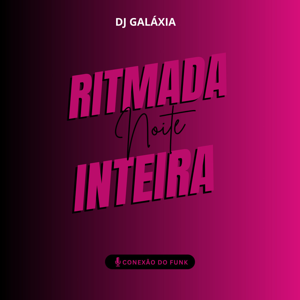 Ritmada Noite Inteira (Explicit)