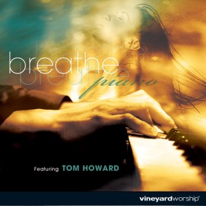 Vineyard Worship的專輯Breathe: Piano