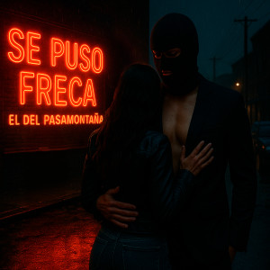ดาวน์โหลดและฟังเพลง SE PUSO FRECA (Explicit) พร้อมเนื้อเพลงจาก EL DEL PASAMONTAÑA