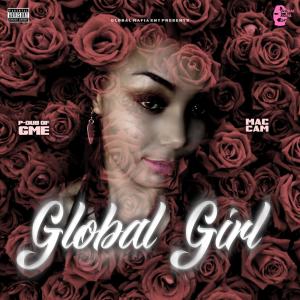 อัลบัม Global Girl (feat. Mac Cam) (Explicit) ศิลปิน P-Dub of GME