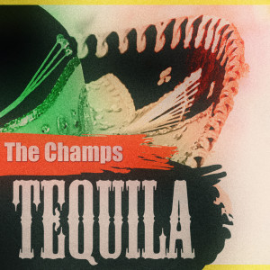 收聽The Champs的Tequila歌詞歌曲