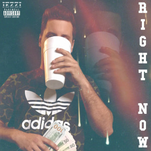 ดาวน์โหลดและฟังเพลง Right Now (Explicit) พร้อมเนื้อเพลงจาก Iezzi