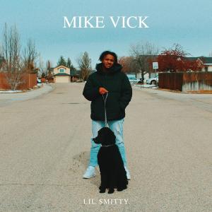 收聽Lil Smitty的MIKE VICK歌詞歌曲