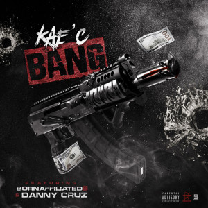 Listen to Bang (Explicit) song with lyrics from Kae'C