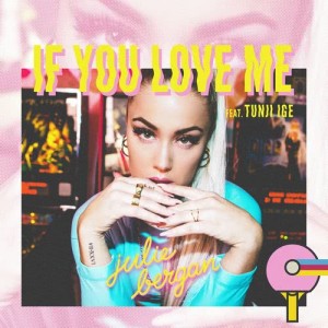 收聽Julie Bergan的If You Love Me (feat. Tunji Ige)歌詞歌曲