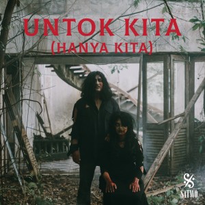 Dengarkan Untok Kita (Hanya Kita) lagu dari Satwo dengan lirik