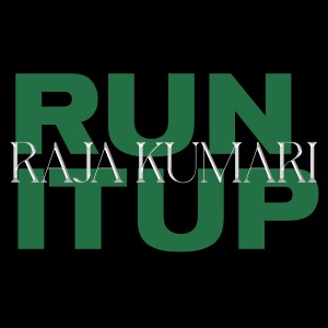 อัลบัม RUN IT UP (Explicit) ศิลปิน Raja Kumari