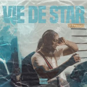 Album Vie de star (Explicit) from Toudoush