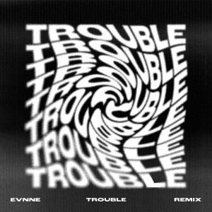 อัลบัม TROUBLE (arcon Remix) ศิลปิน EVNNE (이븐)