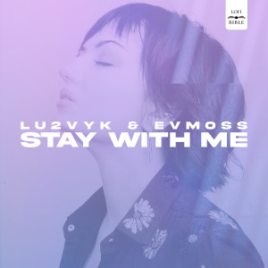 Listen to Stay With me song with lyrics from Lu2Vyk