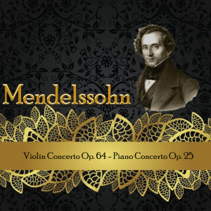 Album Mendelssohn, Violin Concerto Op. 64 - Piano Concerto Op. 25 oleh Stephen Gunzenhauser
