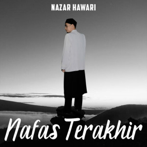 Listen to Nafas Terakhir song with lyrics from Hawari