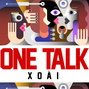 Dengarkan lagu One Talk nyanyian Xoài dengan lirik