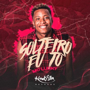 收聽Mc lucky的Solteiro Eu To歌詞歌曲