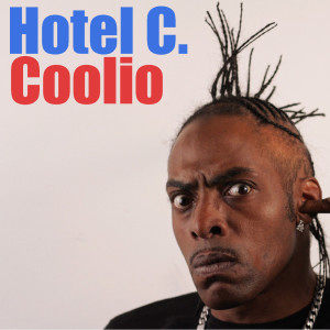 ดาวน์โหลดและฟังเพลง Hotel C. (Explicit) พร้อมเนื้อเพลงจาก Coolio