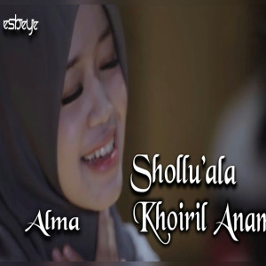 Dengarkan Shollu 'ala Khairil Anam lagu dari Alma dengan lirik