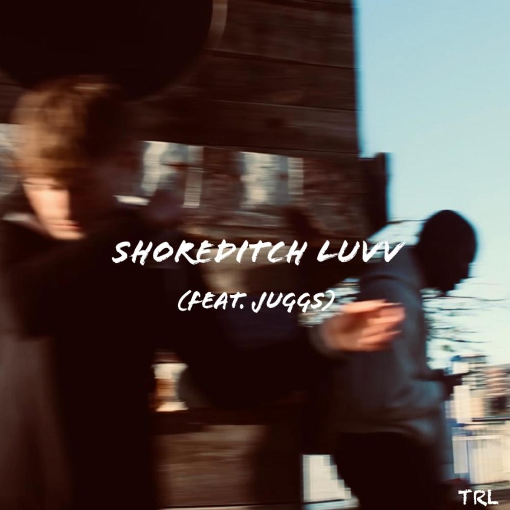 Shoreditch luvv (feat. Juggs)