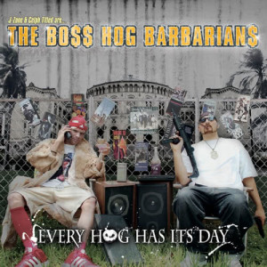 The Boss Hog Barbarians的專輯J-Zone & Celph Titled Are... The Boss Hog Barbarians: Every Hog Has Its Day (Explicit)