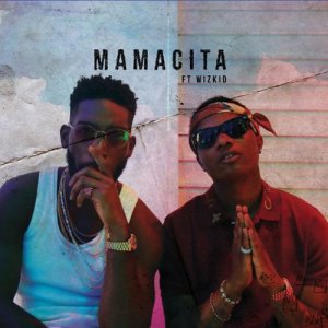 Mamacita (feat. Wizkid)