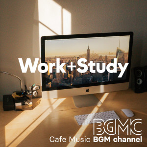 อัลบัม Work + Study ศิลปิน Cafe Music BGM channel