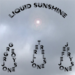 Listen to Liquid Sunshine song with lyrics from Terrell Jones