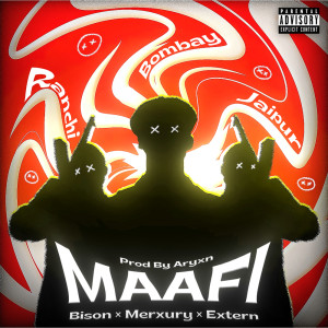 Listen to Maafi (Explicit) song with lyrics from merXury